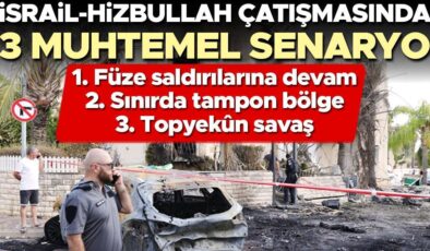 İsrail-Hizbullah çatışmasında 3 muhtemel senaryo