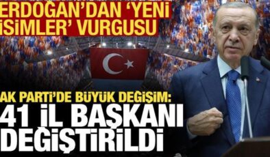 AK Parti’de büyük değişim: 41 il başkanı ile 547 ilçe başkanı değiştirildi