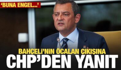 Bahçeli’nin Öcalan çıkışına CHP’den yanıt: Buna engel…