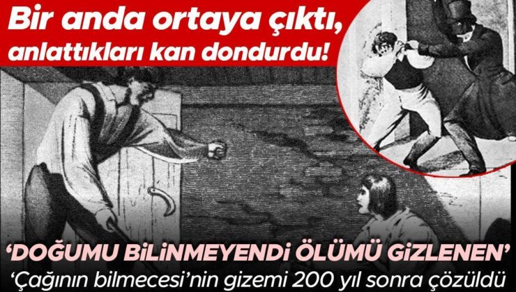 Bir anda ortaya çıktı, anlattıkları kan dondurdu! ‘Çağının bilmecesi’nin gizemi 200 yıl sonra çözüldü…  Ama hâlâ cevaplanamamış çok önemli bir soru var