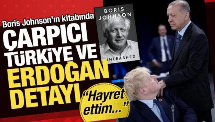 Boris Johnson’ın kitabında çarpıcı Türkiye ve Erdoğan detayı! ‘Bir kahraman gibi…’