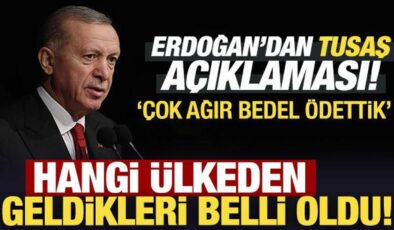 Erdoğan’dan son dakika TUSAŞ açıklaması: Hangi ülkeden geldikleri belli oldu!