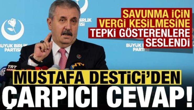 Savunma sanayii için vergi kesilmesine tepki gösterenlere Destici’den çarpıcı cevap!