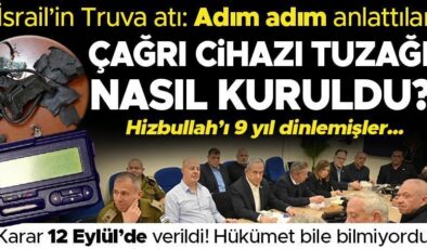 Sır perdesi kalktı: Adım adım İsrail’in çağrı cihazı tuzağı! 12 Eylül’e kadar hükümet yetkilileri bile bilmiyordu