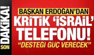 Son dakika: Başkan Erdoğan’dan kritik ‘İsrail’ telefonu!