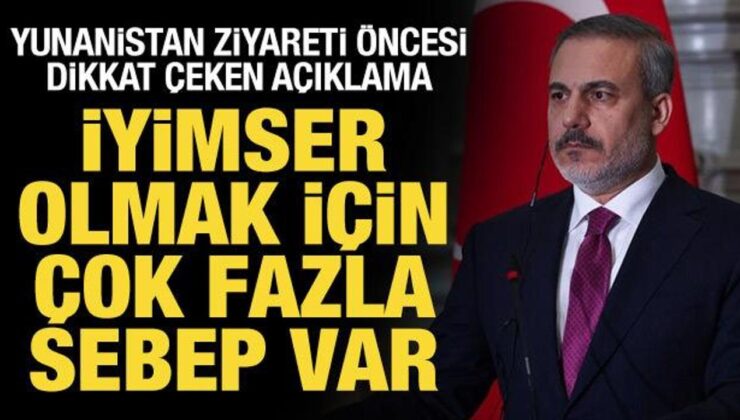 Bakan Fidan’dan Yunanistan ziyareti öncesi dikkat çeken mesaj